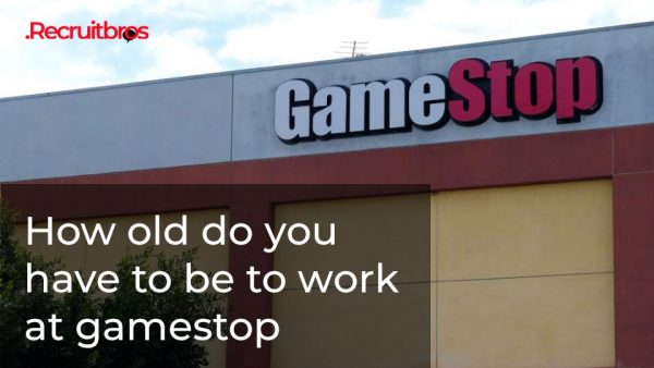 How Old Do You Have To Be To Work At GameStop Recruitbros